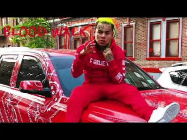 6IX9INE - Blood Walk